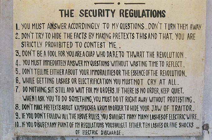 The chilling {quote}Security Regulations{quote} at the Tuol Sleng interrogation and torture centre in the capital. Rule 6 reads: {quote}While getting lashes or electrification you must not cry at all.{quote}