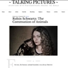  Talking Pictures In depth Interviews by Alasdair Foster@alasdair.foster Best Interview! :https://talking-pictures.net.au/2022/09/10/robin-schwartz-the-communion-of-animals/ 