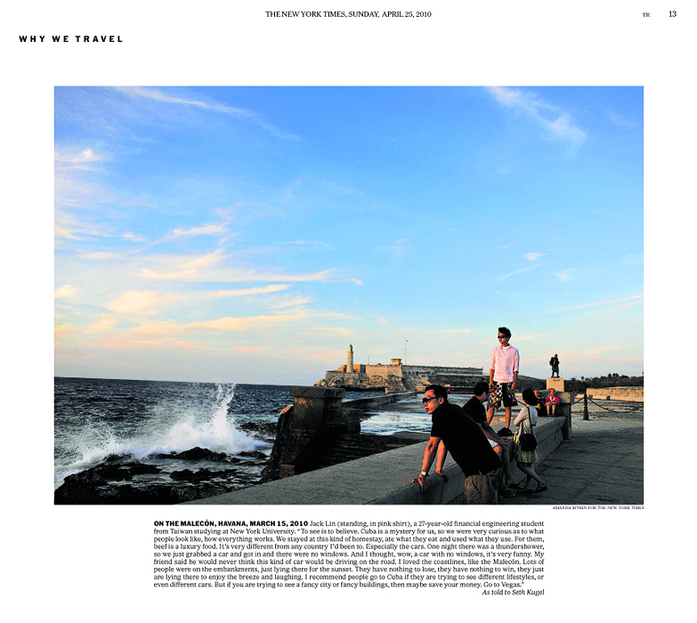 THE NEW YORK TIMES(USA){quote}On the Malecon, Havana, March 15, 2010{quote} (Credit: Amanda Rivkin for The New York Times){quote}Why We Travel,{quote} Travel p. 13April 25, 2010