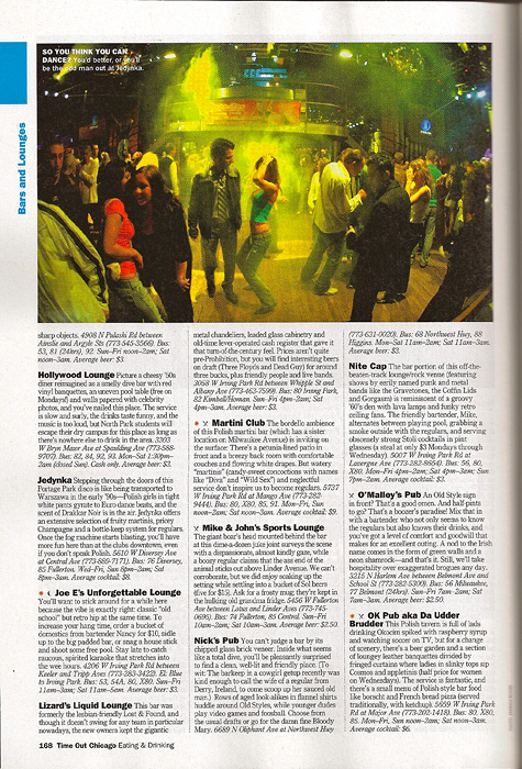 TIME OUT CHICAGO2009 EATING + DRINKING GUIDE (USA)SO YOU THINK YOU CAN DANCE? You'd better, or you'll be the odd man out at Jedynka.  (Credit: Amanda Rivkin for Time Out Chicago){quote}Bars and Lounges,{quote} p. 168.