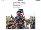 {quote}What Do You Do When Extremism Comes for the Hawaiian Shirt?” The New York Times, June 29, 2020.