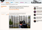 Child abuse is now part of America's official immigration policy Photos for Getty Images, published in The Guardian, June 14, 2018.