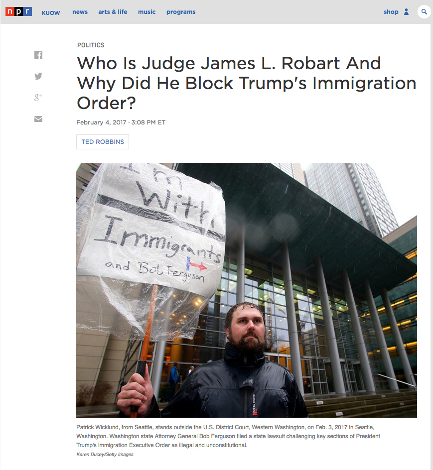Who is Judge James L. Robart and Why did he block Trump's Immigration order? photos for Getty Images, published on NPR, February 4, 2018.