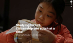 Studying for U.S. Citizenship one stitch at a time, story and photos published on Crosscut.com