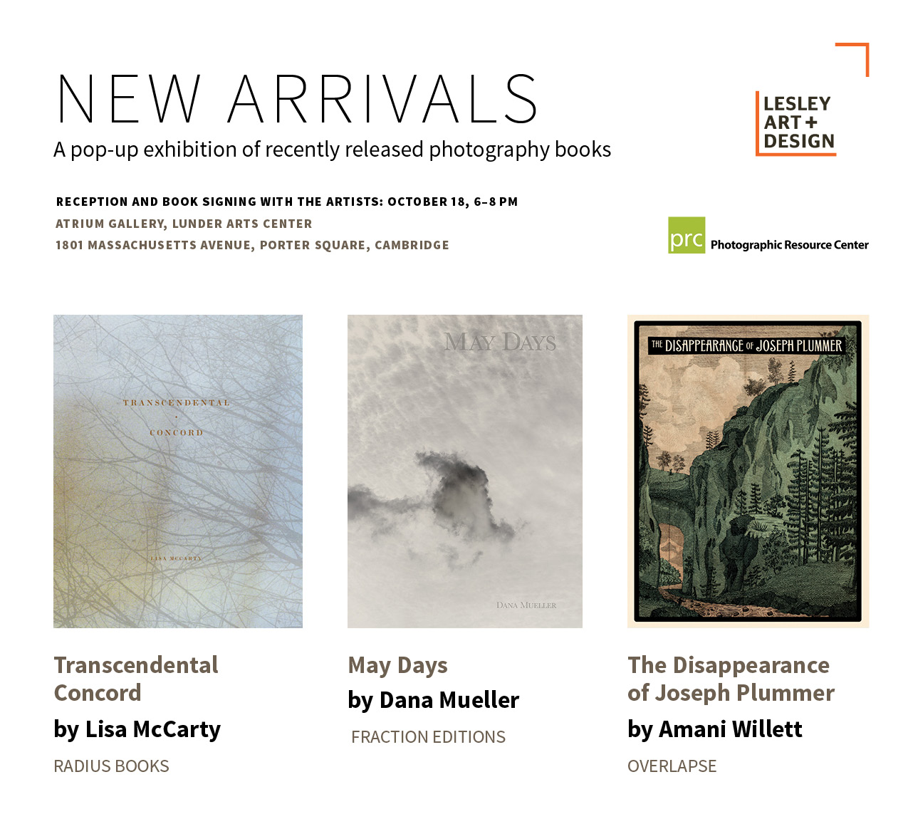 Photographic Resource Center Boston and Lesley Art + Design present New Arrivals - Recently Released Photography Books: Lisa McCarty (Radius Books), Dana Mueller (Fraction Editions), Amani Willett (Overlapse) .