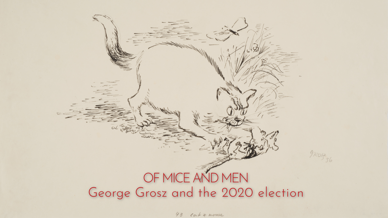 The Los Angeles exhibition {quote}Of mice and men: George Grosz and the 2020 election{quote} is the sequel to “Der Kandidat: George Grosz and the 2016 election{quote} held in Berlin exactly four years ago.THEASTER GATES   GEORGE GROSZ   CLIFF JOSEPH  PAUL McCARTHY   STERLING RUBYRead about it here
