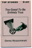#1Too Good to Be Entirely Truefirst edition1978by Donna Wyszomierski