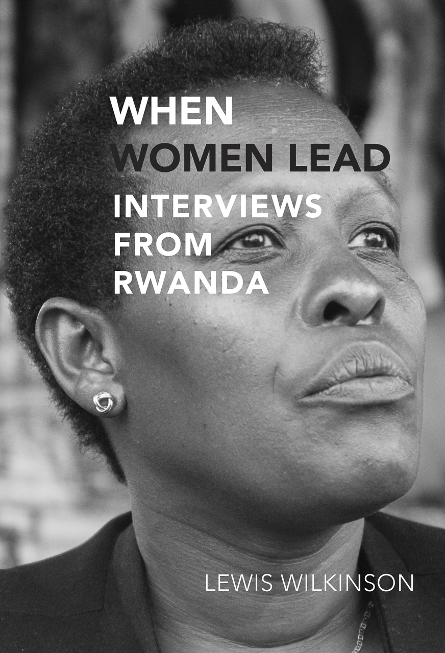 Client: Lewis WilkinsonProject: When Women Lead PrototypePortraits of Women from Rwanda Photos and interviews by Lewis WilkinsonPrinter: BlurbLayout and Design: Paula Gillen