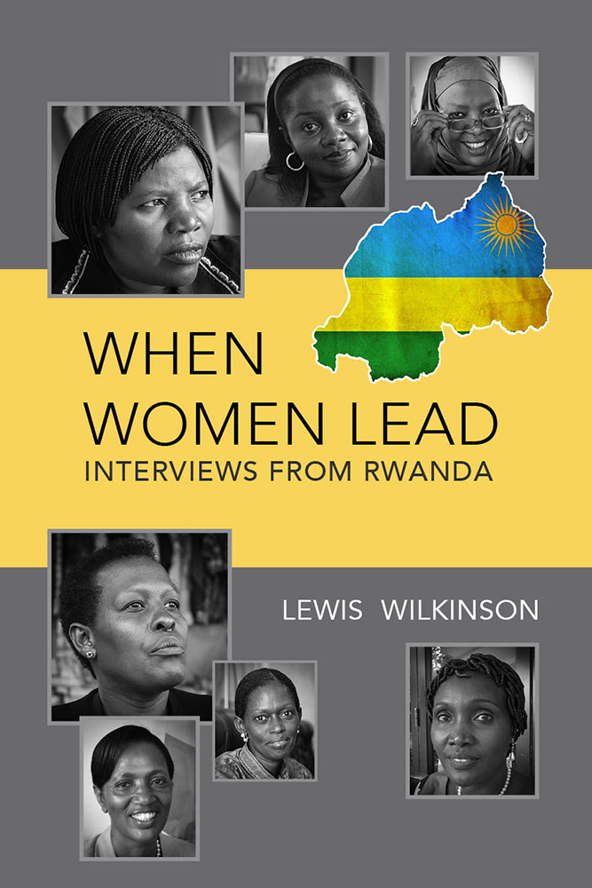 Client: Lewis WilkinsonProject: When Women Lead Prototype 2Portraits of Women from Rwanda Photos and interviews by Lewis WilkinsonPrinter: BlurbLayout and Design: Paula Gillen